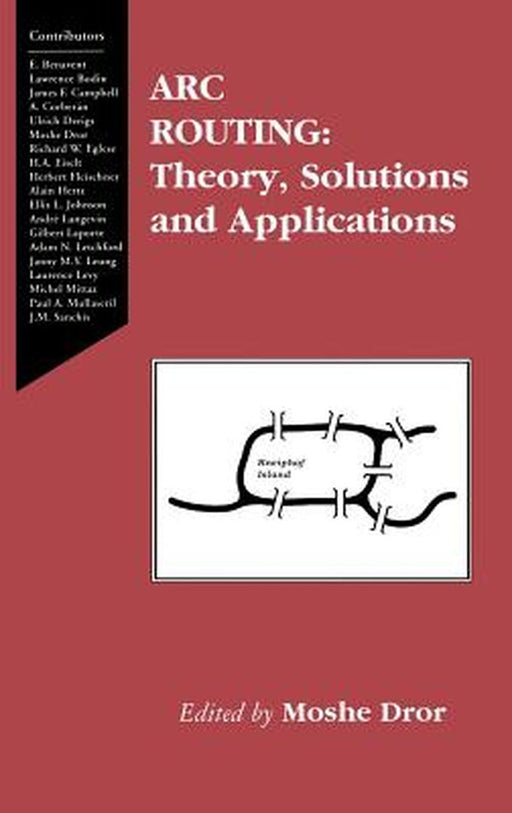 ARC Routing: Theory, Solutions and Applications by Moshe Dror