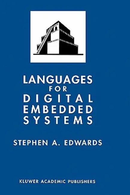 Languages for Digital Embedded Systems by Stephen A. Edwards