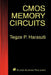 CMOS Memory Circuits by Tegze P. Haraszti