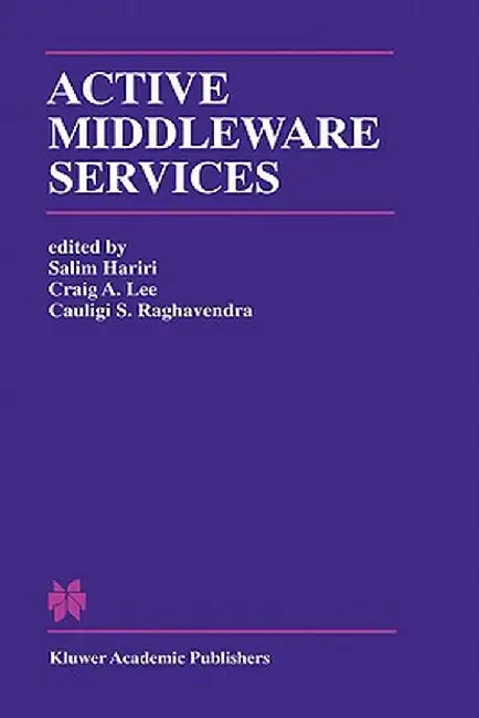Active Middleware Services: From the Proceedings of the 2nd Annual Workshop on Active Middleware Services by Salim Hariri