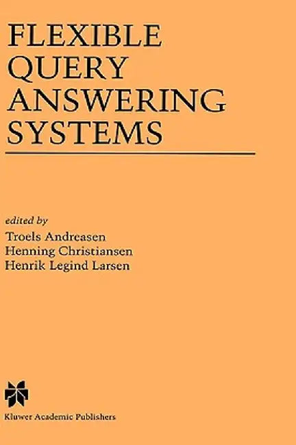 Flexible Query Answering Systems by Troels Andreasen