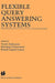 Flexible Query Answering Systems by Troels Andreasen