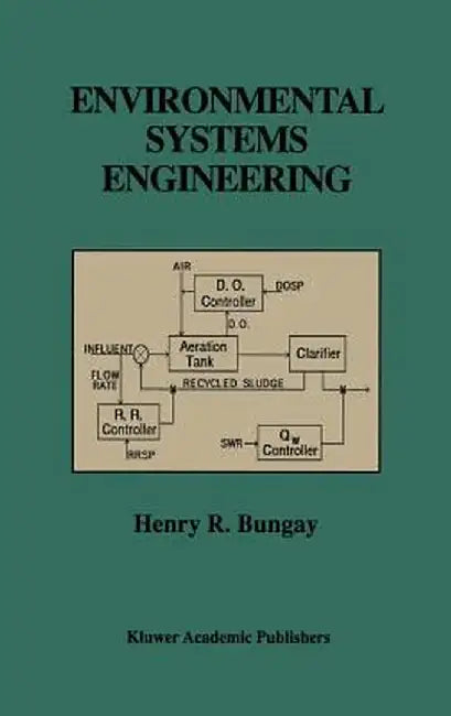 Environmental Systems Engineering by Henry R. Bungay