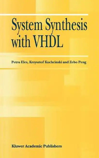 System Synthesis with VHDL by Petru Eles