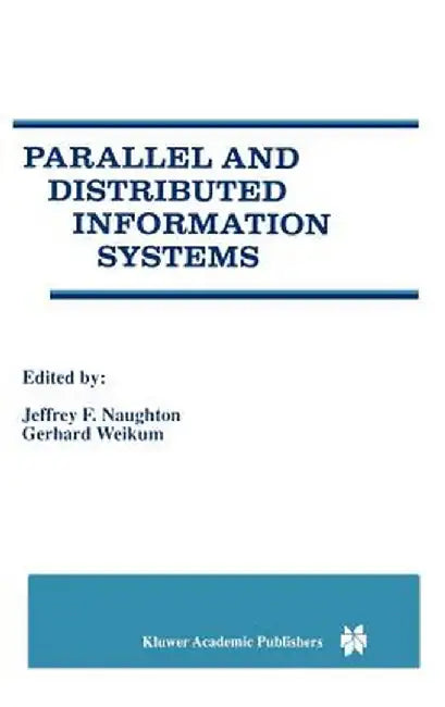 Parallel and Distributed Information Systems by Jeffrey F. Naughton