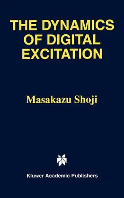 The Dynamics of Digital Excitation by Masakazu Shoji