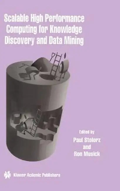 Scalable High Performance Computing for Knowledge Discovery and Data Mining: A Special Issue of Data Mining and Knowledge Discovery Volume 1, No.4 (19 by Paul Stolorz