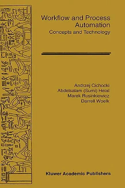 Workflow and Process Automation: Concepts and Technology by Andrzej Cichocki