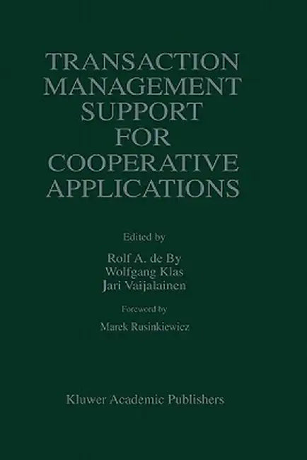 Transaction Management Support for Cooperative Applications by Rolf A. de By