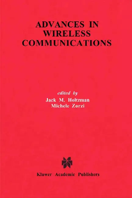 Advances in Wireless Communications by Jack M. Holtzman
