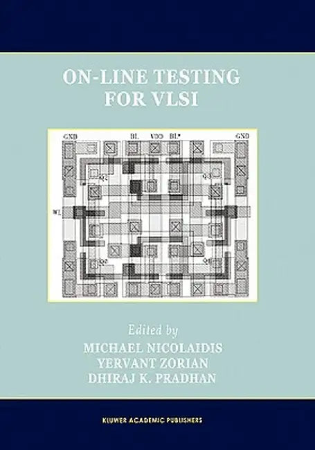 On-Line Testing for VLSI by Michael Nicolaidis