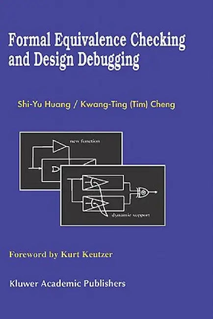 Formal Equivalence Checking and Design Debugging by Shi-Yu Huang