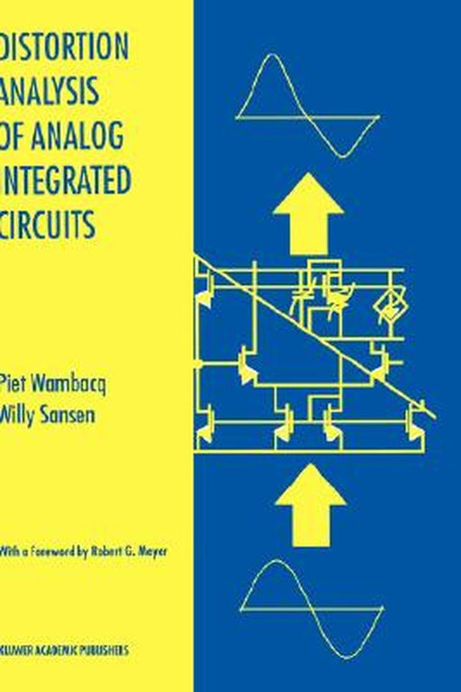 Distortion Analysis of Analog Integrated Circuits by Piet Wambacq