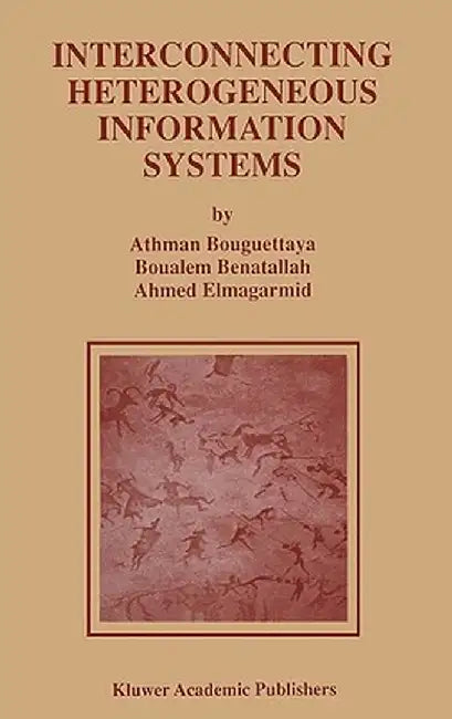 Interconnecting Heterogeneous Information Systems by Athman Bouguettaya