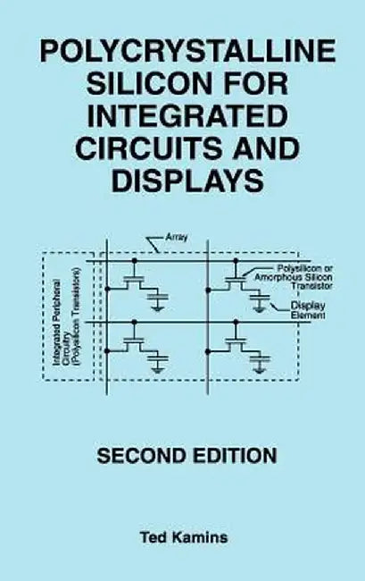 Polycrystalline Silicon for Integrated Circuits and Displays by Ted Kamins