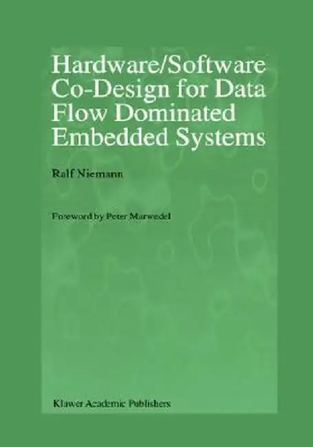 Hardware/Software Co-Design for Data Flow Dominated Embedded Systems by Ralf Niemann