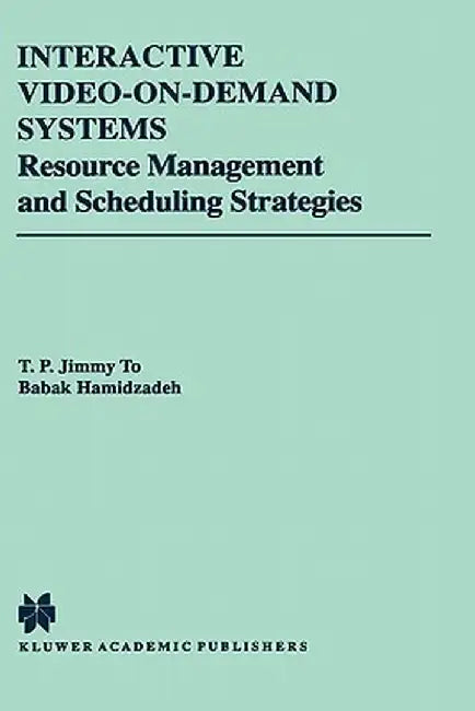Interactive Video-On-Demand Systems: Resource Management and Scheduling Strategies by T. P. Jimmy To