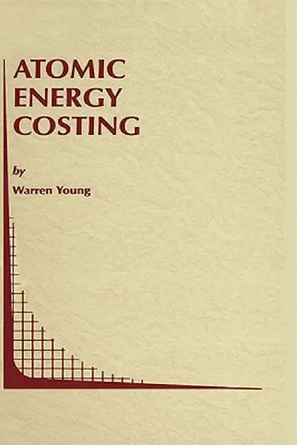 Atomic Energy Costing by Warren Young