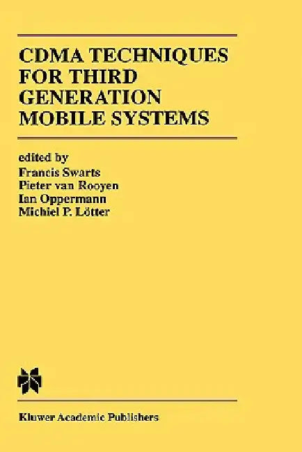 Cdma Techniques for Third Generation Mobile Systems by Francis Swarts