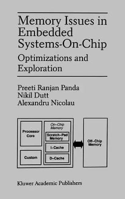 Memory Issues in Embedded Systems-On-Chip: Optimizations and Exploration by Preeti Ranjan Panda