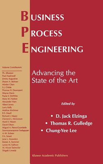Business Process Engineering: Advancing the State of the Art by D. Jack Elzinga