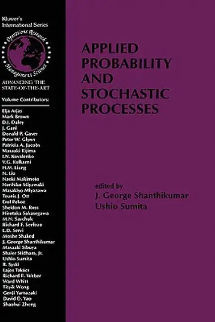Applied Probability and Stochastic Processes by J. George Shanthikumar