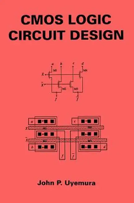 CMOS Logic Circuit Design by John P. Uyemura