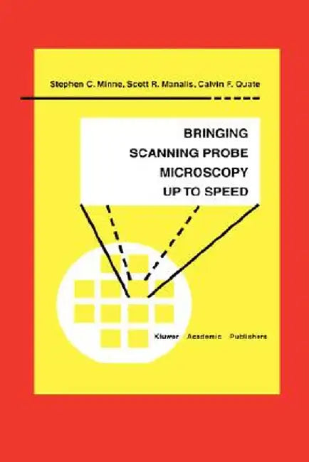 Bringing Scanning Probe Microscopy Up to Speed by Stephen C. Minne