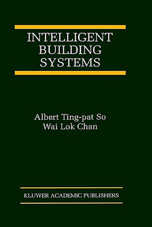 Intelligent Building Systems by Albert Ting-Pat So