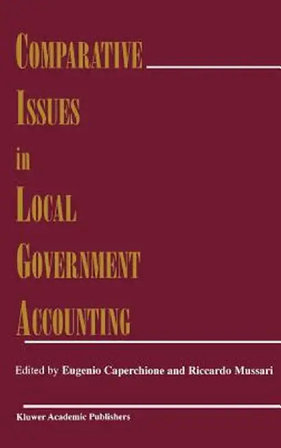 Comparative Issues in Local Government Accounting by Eugenio Caperchione