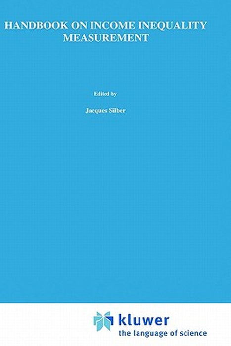Handbook of Income Inequality Measurement by Jacques Silber