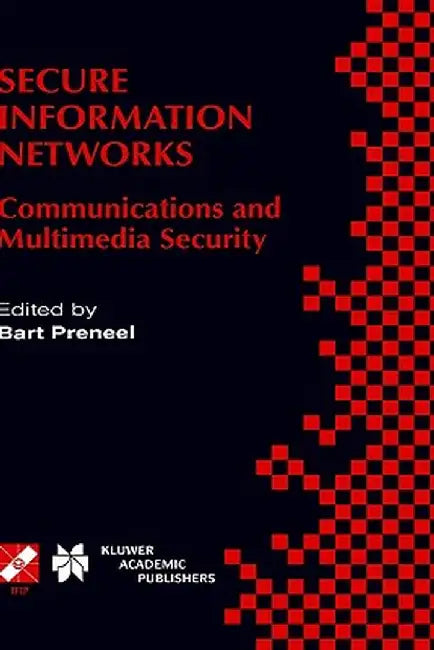 Secure Information Networks: Communications and Multimedia Security Ifip Tc6/Tc11 Joint Working Conference on Communications and Multimedia Securit by Bart Preneel