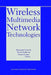 Wireless Multimedia Network Technologies by Rajamani Ganesh
