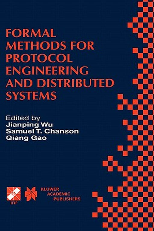 Formal Methods for Protocol Engineering and Distributed Systems: Forte XII / Pstv Xix'99 by Jianping Wu