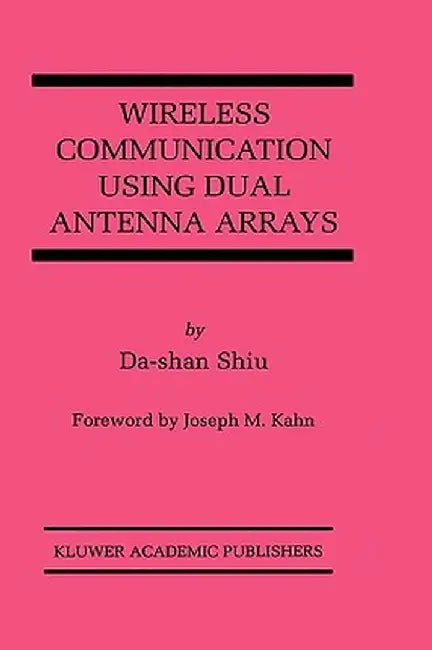 Wireless Communication Using Dual Antenna Arrays by Da-Shan Shiu