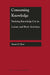 Consuming Knowledge: Studying Knowledge Use in Leisure and Work Activities by Steven D. Silver