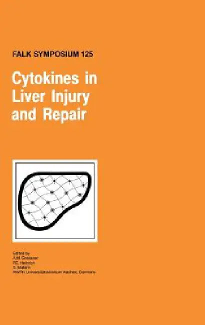 Cytokines in Liver Injury and Repair by A. M. Gressner, P. C. Heinrich, S. Matern