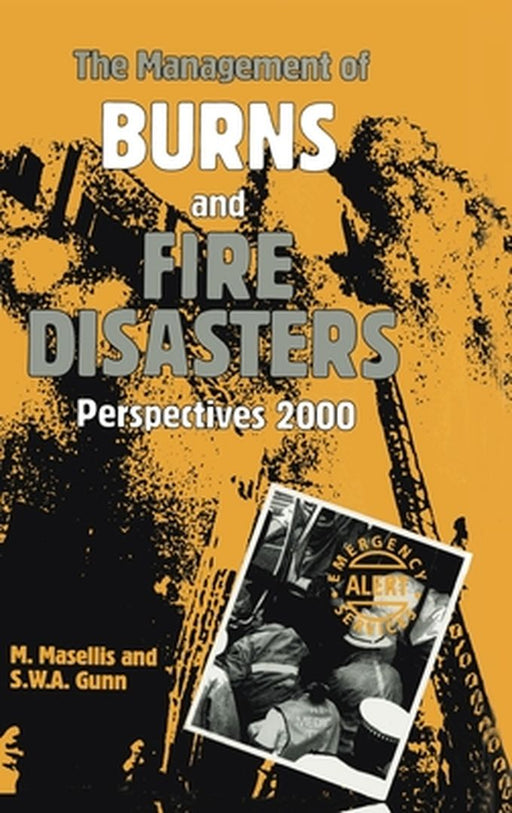The Management of Burns and Fire Disasters: Perspectives 2000 by M. Masellis
