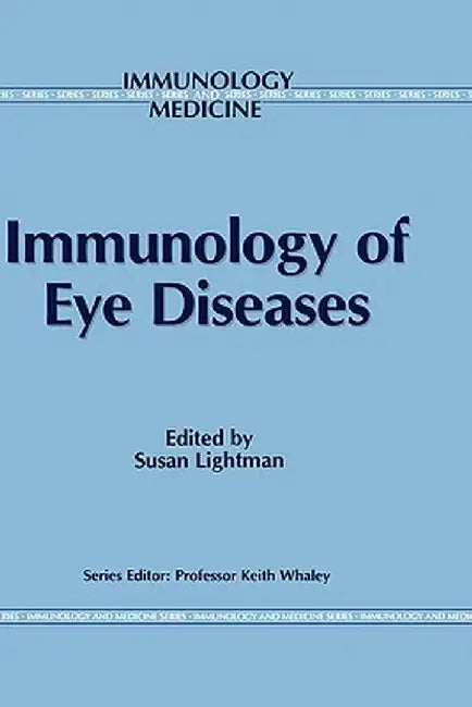 Immunology of Eye Diseases by S. Lightman
