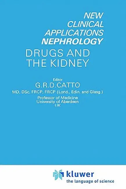 Drugs and the Kidney by G. R. Catto