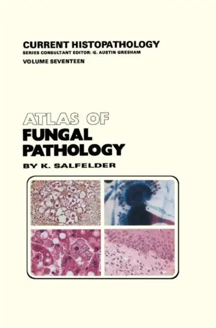 Atlas of Fungal Pathology by T. R. de Liscano