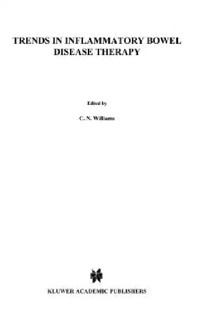 Trends in Inflammatory Bowel Disease Therapy by C. Noel Williams