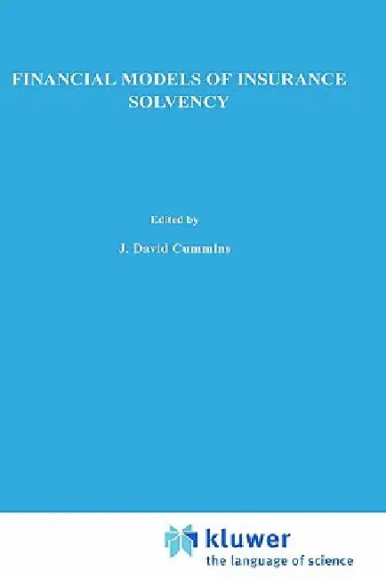 Financial Models of Insurance Solvency by J. David Cummins, Richard A. Derrig