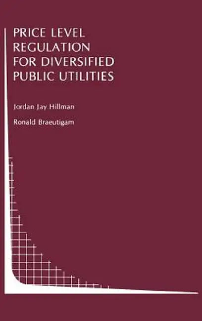 Price Level Regulation for Diversified Public Utilities by Jordan J. Hillman