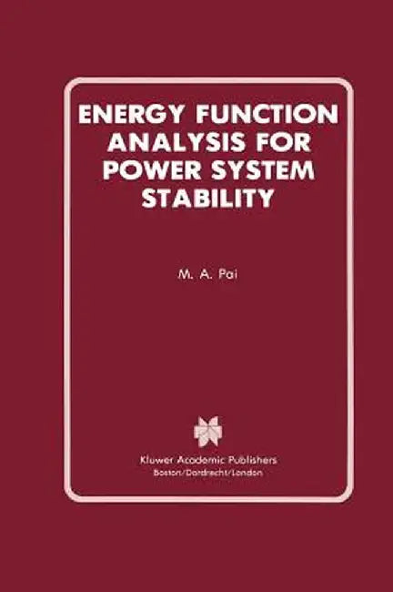 Energy Function Analysis for Power System Stability by M. A. Pai