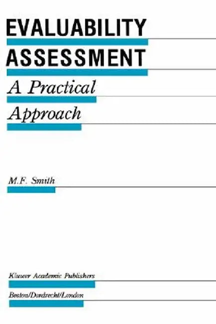 Evaluability Assessment: A Practical Approach by M. F. Smith