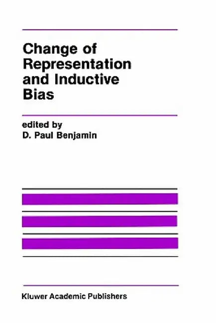 Change of Representation and Inductive Bias by D. Paul Benjamin
