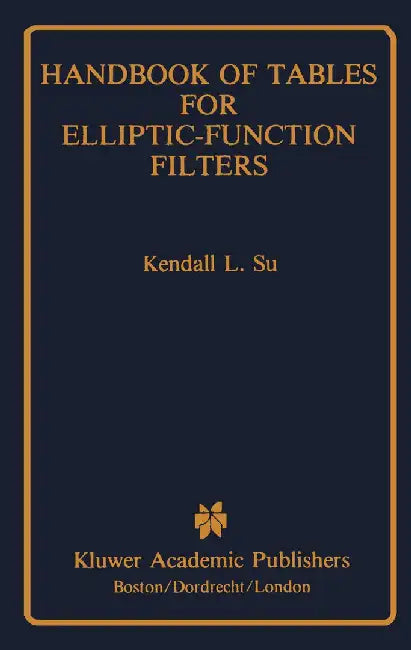 Handbook of Tables for Elliptic-Function Filters by K. L. Su