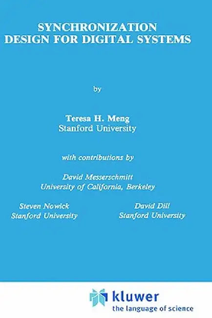 Synchronization Design for Digital Systems by Teresa H. Meng