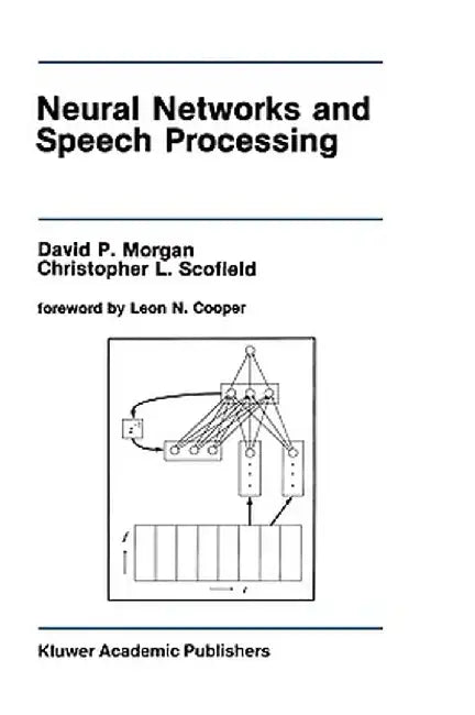 Neural Networks and Speech Processing by David P. Morgan